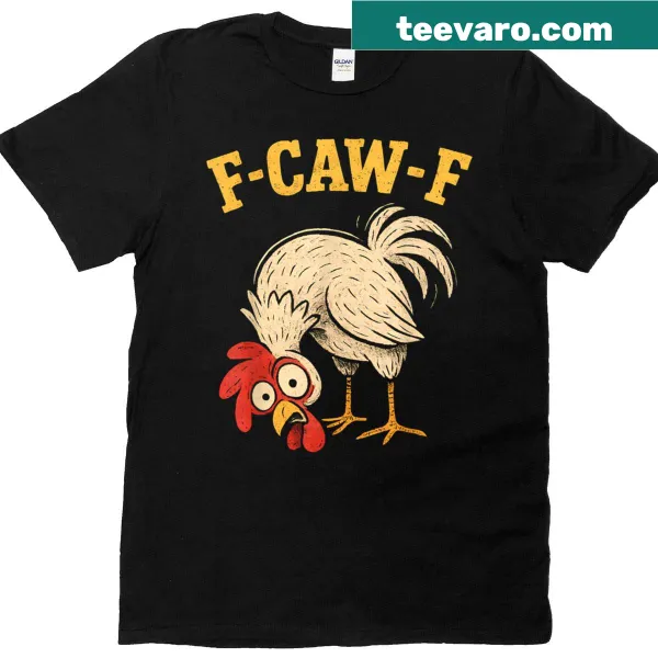 Funny rooster graphic T-shirt with the phrase 'F Caw F'