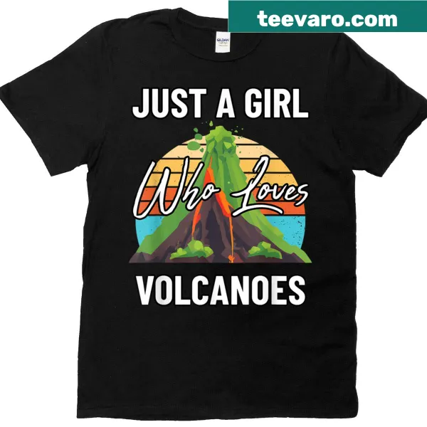 Illustrative T-shirt with 'Just A Girl Who Loves Volcanoes' text