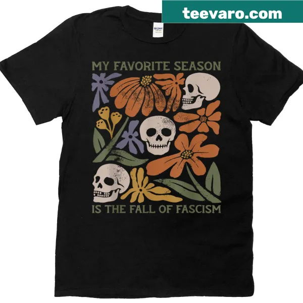 Halloween-themed T-shirt with text about fascism and fall.