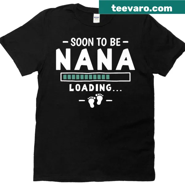 T-shirt with the phrase 'First Time Grandma - Soon To Be Nana' in a charming design.