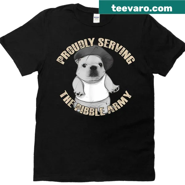 Funny T-shirt with the phrase 'Proudly Serving The Pibble Army' in bold text.