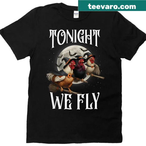 Funny farmer Halloween t-shirt with a chicken witch and the text 'Tonight We Fly'