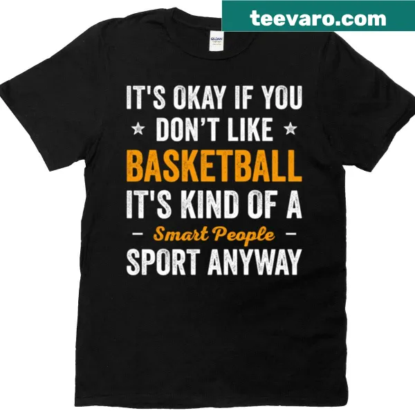 Funny T-shirt with 'Basketball Is Smart People Sport' text