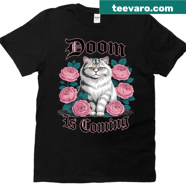 Funny t-shirt with 'Doom Is Coming' and a cat graphic.
