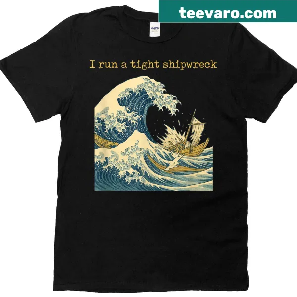 Cartoon-style T-shirt with the phrase 'I Run A Tight Shipwreck' and nautical themes