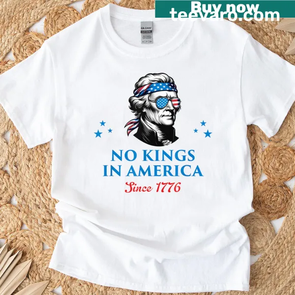 T-shirt with the phrase No Kings In America Since 1776 in bold typography