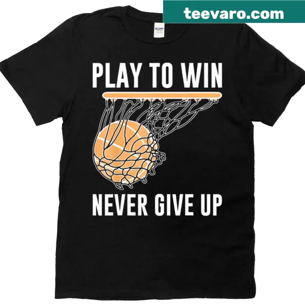 Basketball-themed t-shirt with the phrase 'Play To Win' art