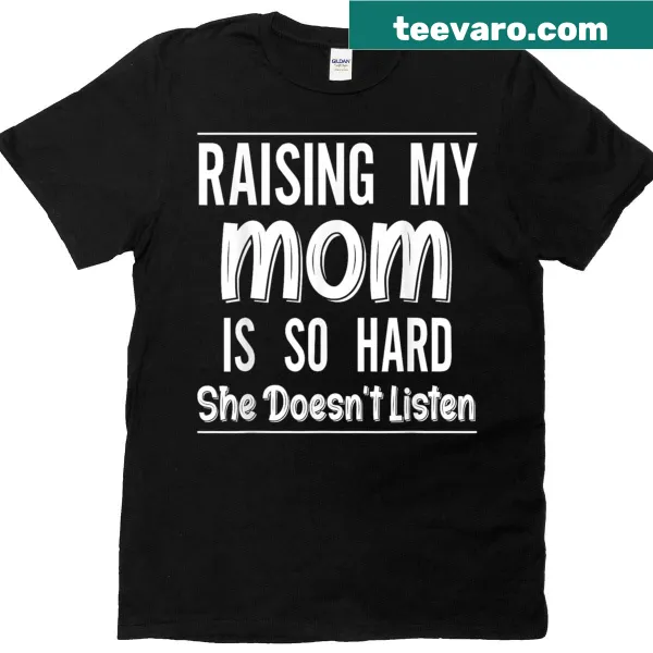 Funny T-shirt with the phrase about raising a mom