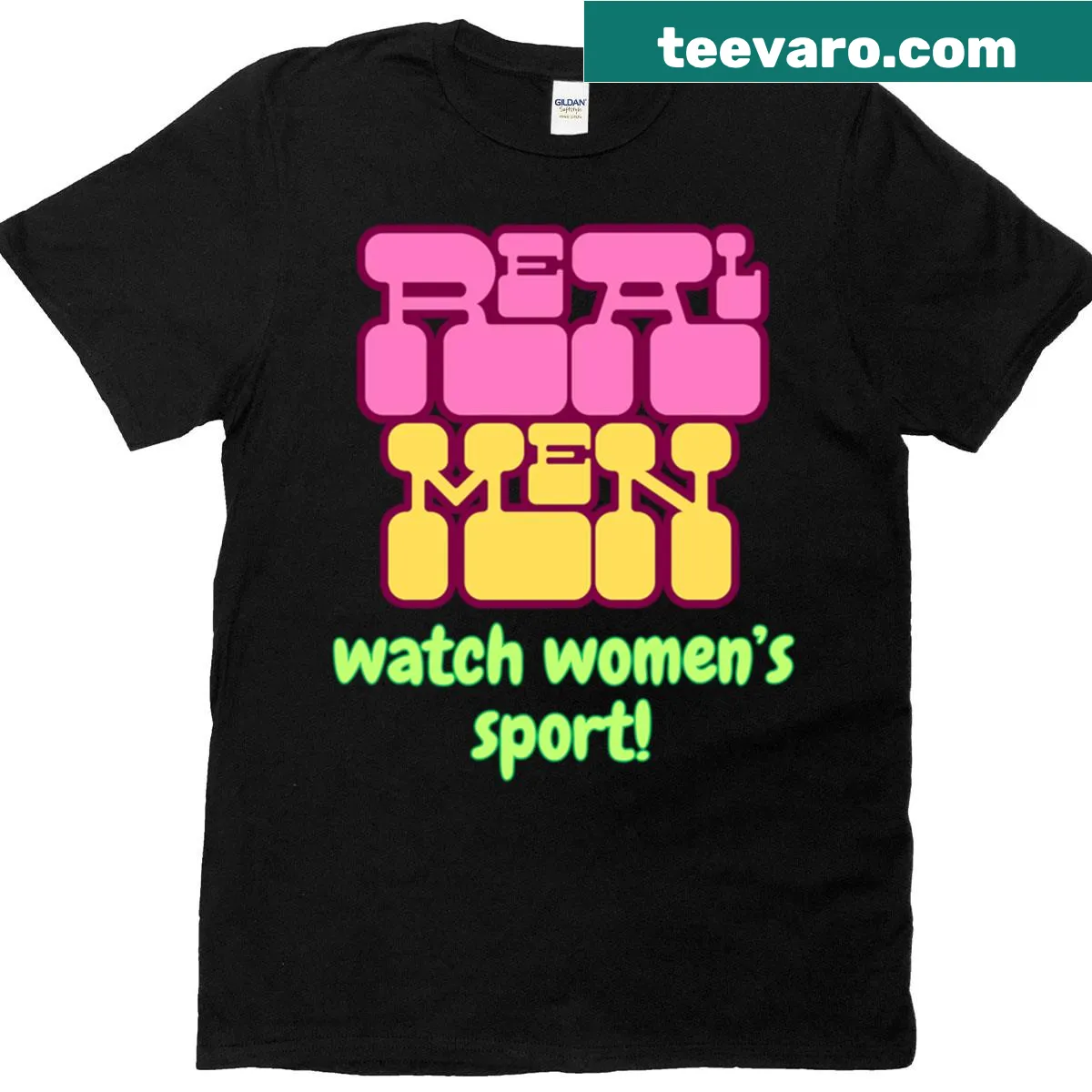 T-shirt with the slogan 'Real Men Watch Women's Sport' — on a men's t-shirt