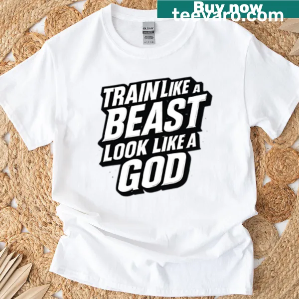 Inspirational 'Train Like A Beast' text graphic on a T-shirt