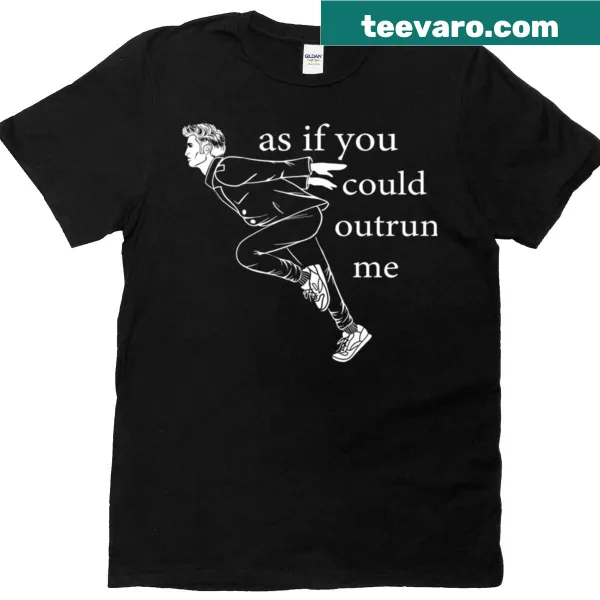 Vintage athletic t-shirt with As If You Could Outrun Me text