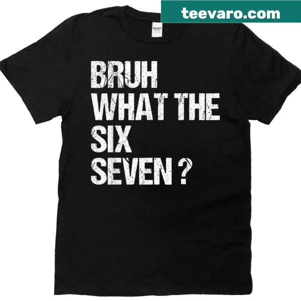 Funny meme t-shirt with What The Bruh 67 text popular among Gen Alpha