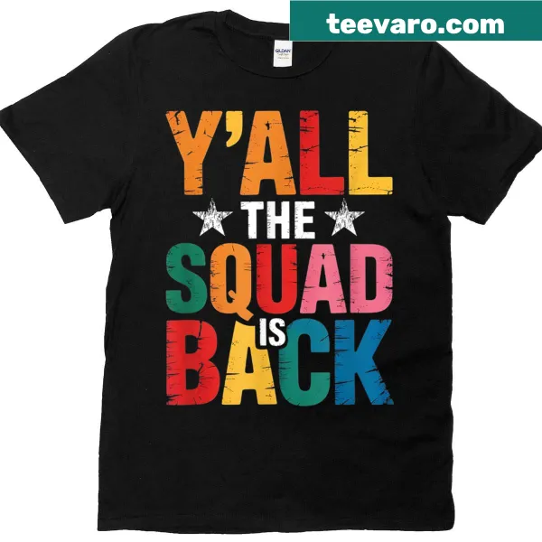 Back to school T-shirt with 'Yall The Squad Is Back' text