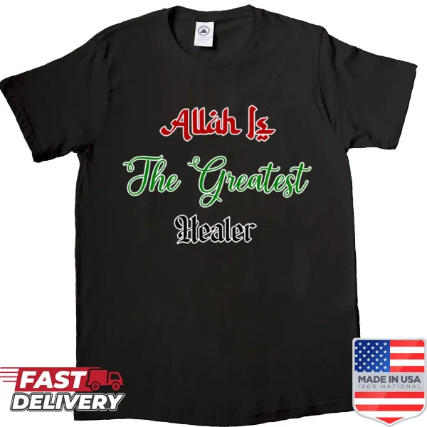 Typography shirt with the message 'Allah Is The Greatest Healer'