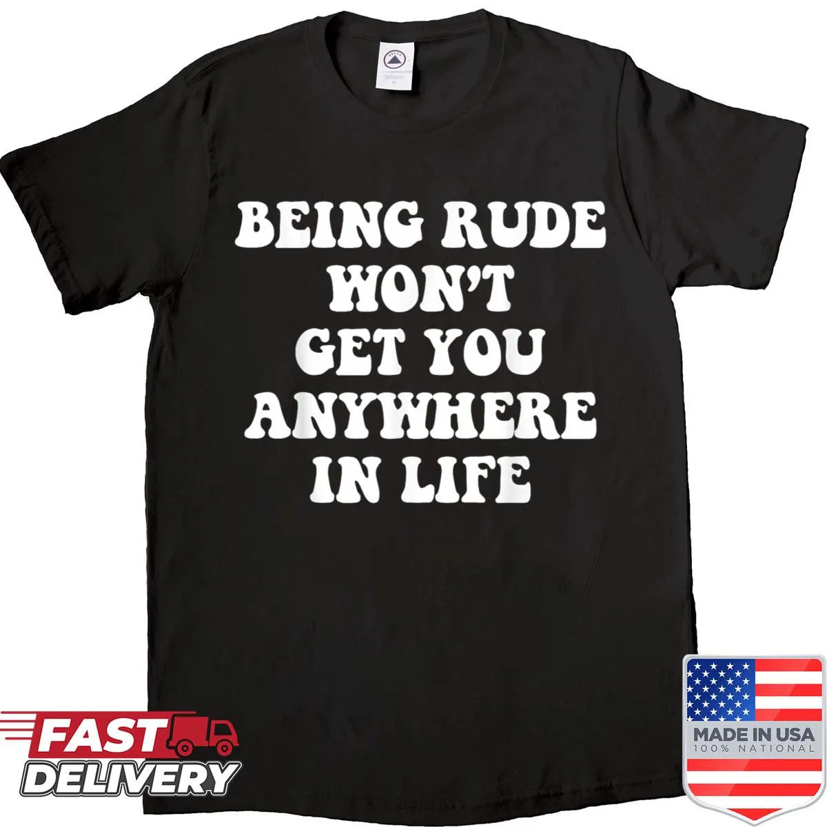 Sarcastic shirt with a bold statement about rudeness
