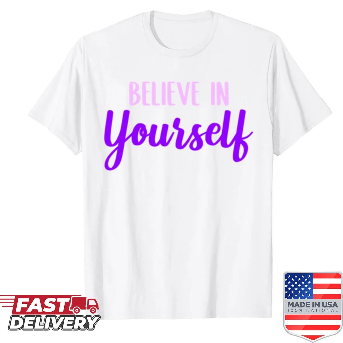 Minimalist shirt with Believe In Yourself script