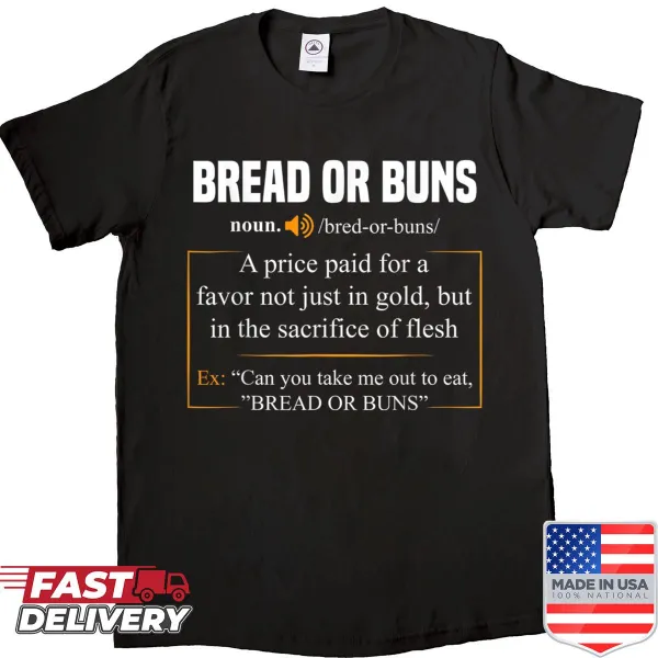 Funny T-shirt with ‘Bread Or Buns’ culinary definition