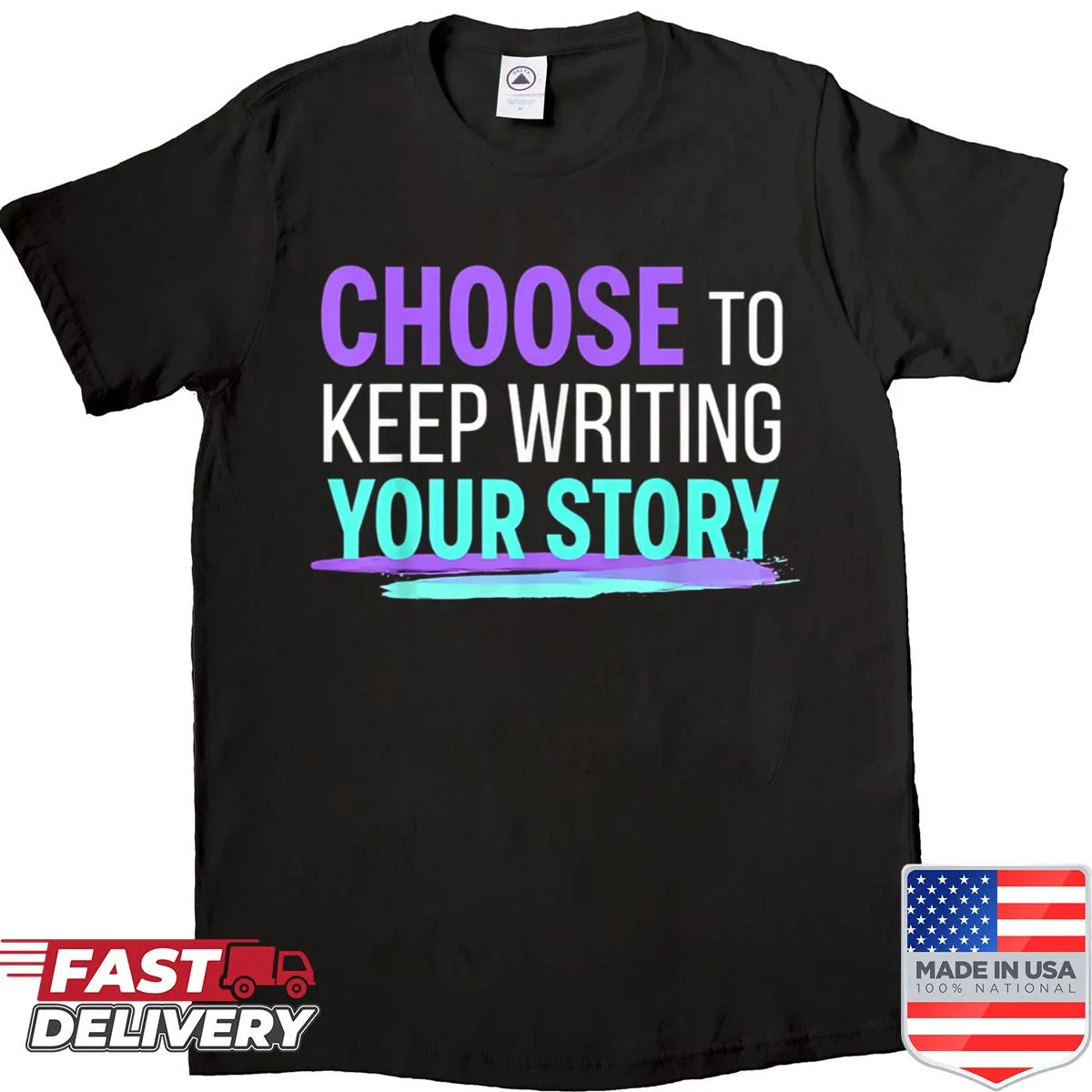 Inspirational shirt with the phrase 'Choose To Keep Writing Your Story'