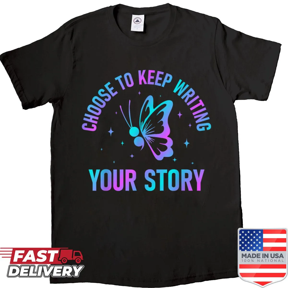 Mental health shirt with the phrase Choose To Keep Writing Your Story;