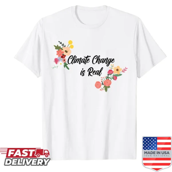 Illustration of flowers with the phrase 'Climate Change Is Real' on a shirt.