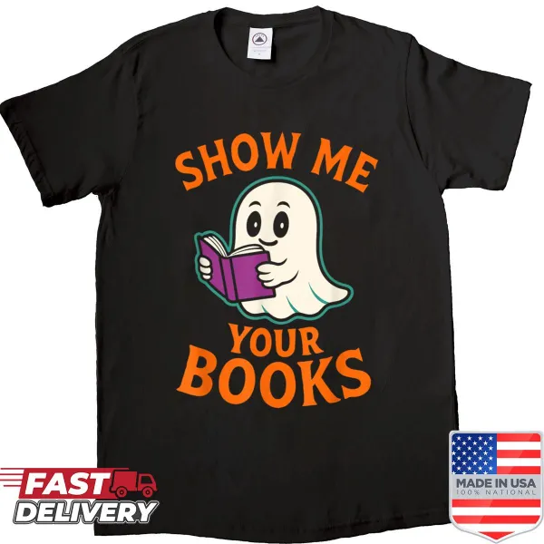 Funny ghost graphic urging to show books on Halloween shirt