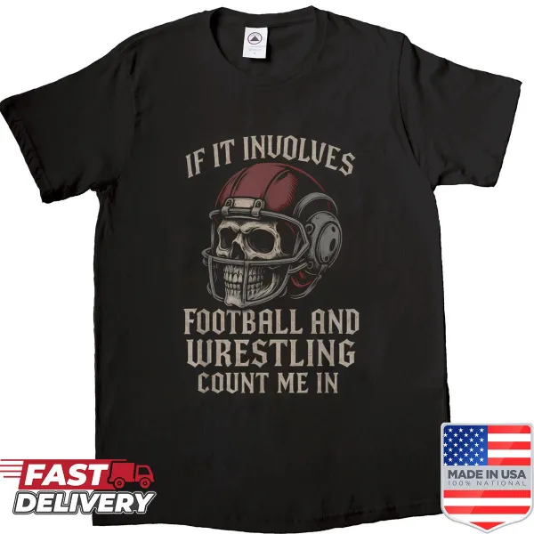 Shirt with text about football and wrestling