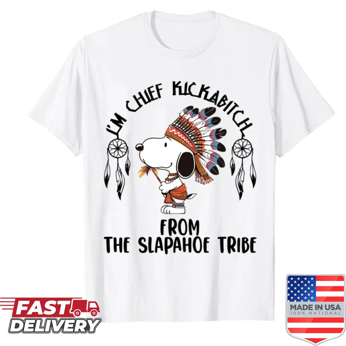 Edgy typography shirt saying 'I'm Chief Kickabitch From The Slapahoe Tribe.'