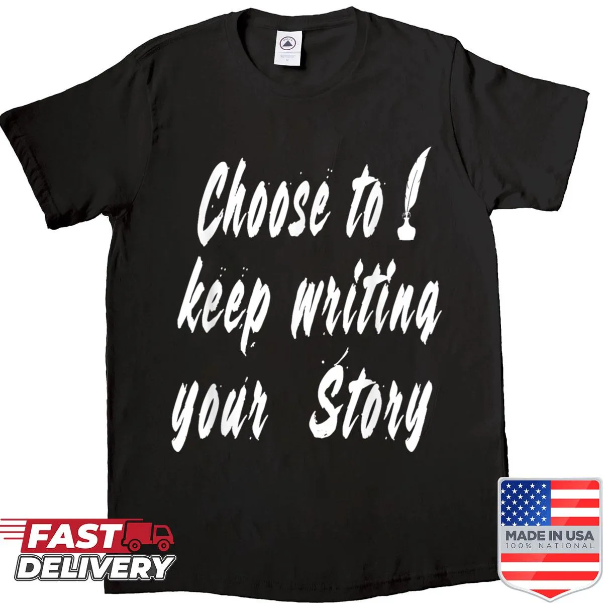 Inspirational quote shirt encouraging you to write your own story