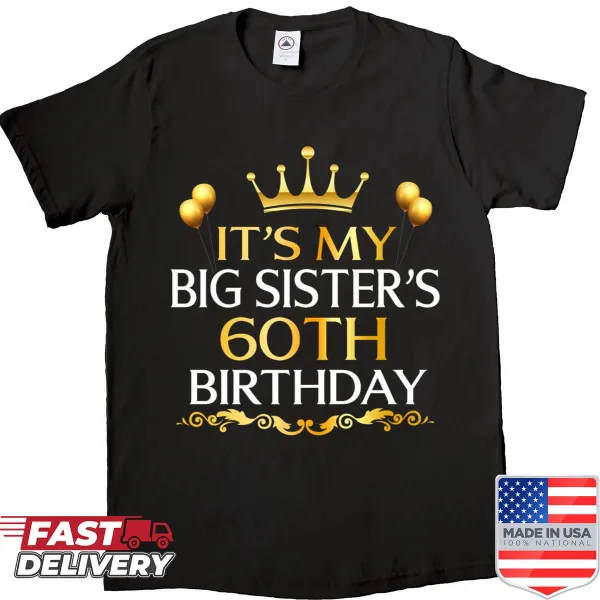 60th birthday shirt for big sisters with celebratory text