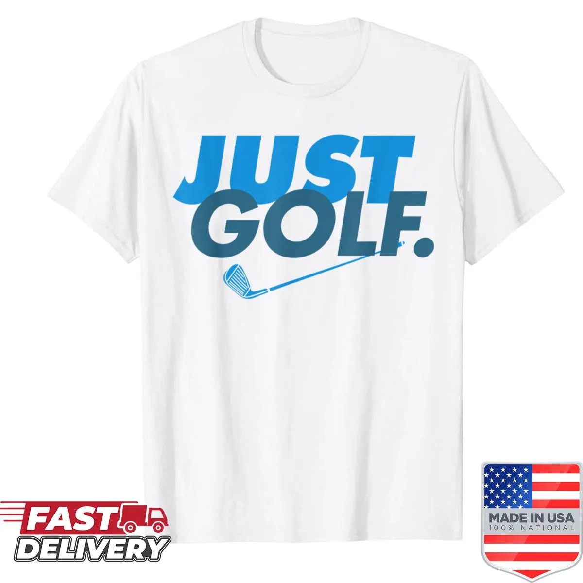 T-shirt with the phrase 'Just Golf' in a stylish design.