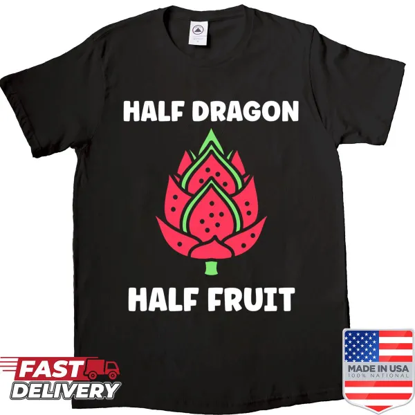 Shirt featuring half dragon fruit and a funny quote