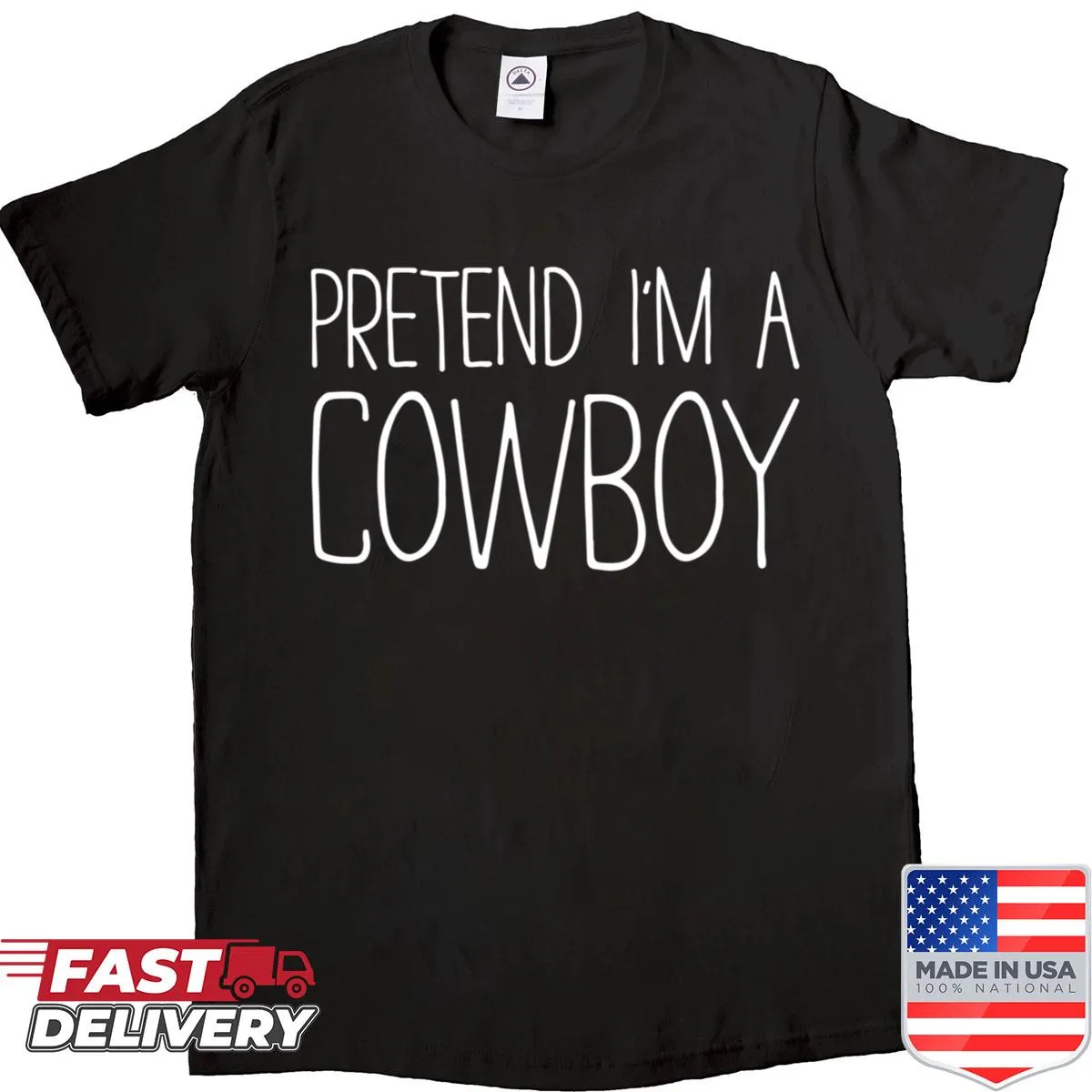 Shirt with the phrase 'Pretend I'm A Cowboy' in playful text