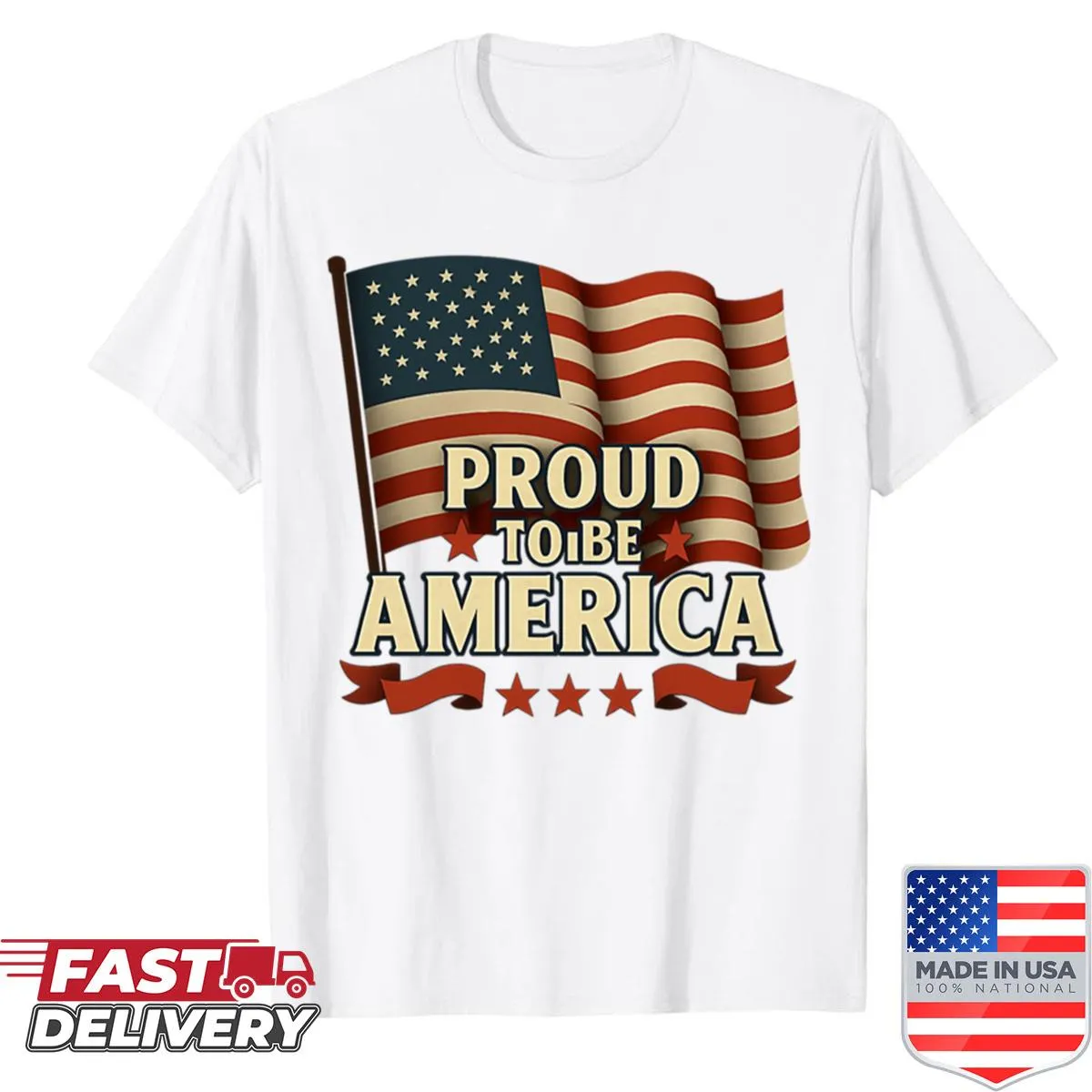 Patriotic T-shirt stating 'Proud To Be America'