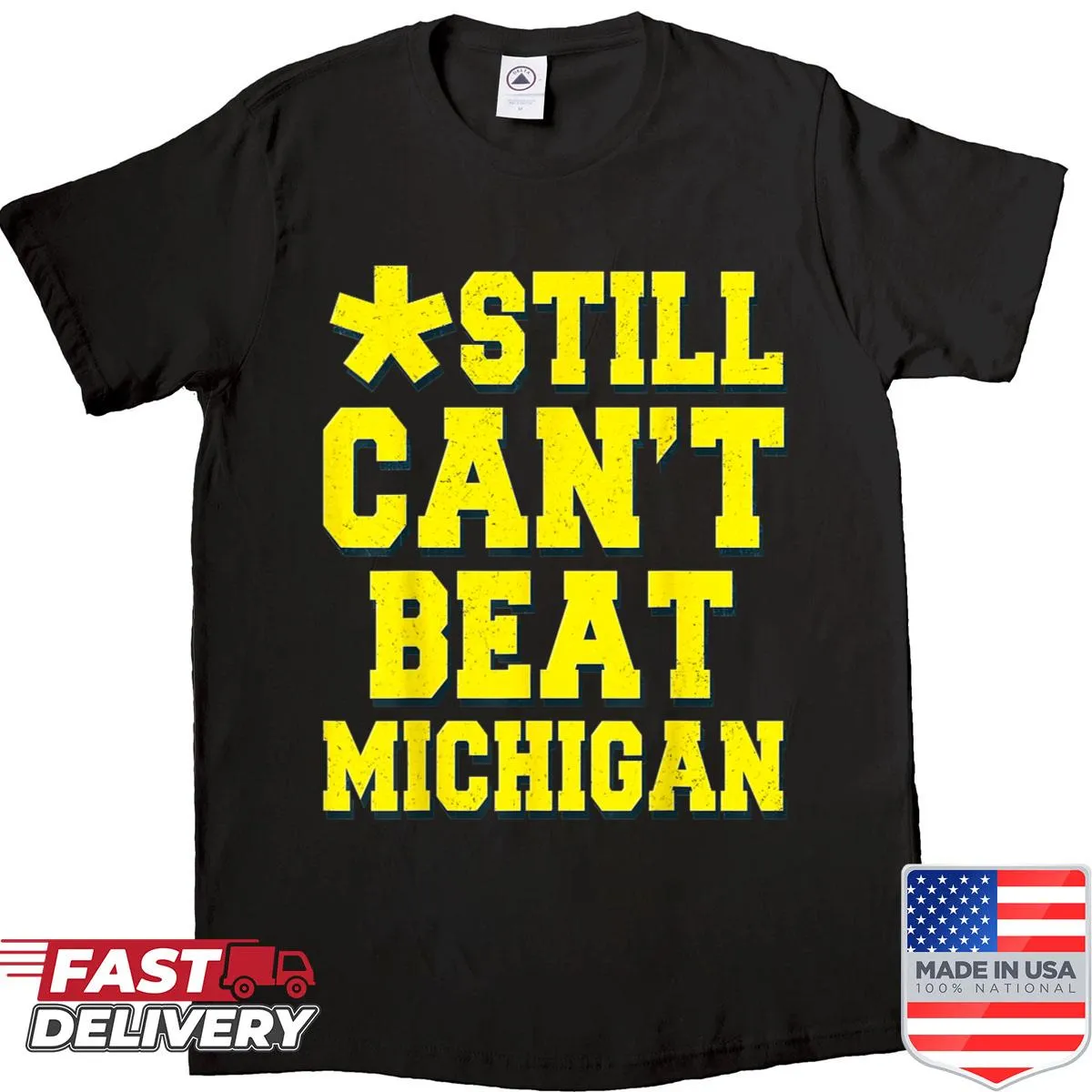 Bold shirt with text saying 'Still Can't Beat Michigan'