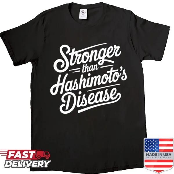 Awareness shirt with the message 'Stronger Than Hashimoto's'