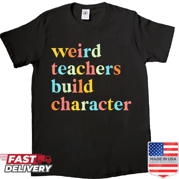 Vintage teacher shirt with funny saying about weird teachers