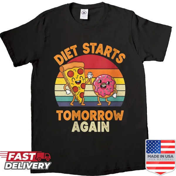 Sarcastic shirt for food lovers featuring Diet Starts Tomorrow Again