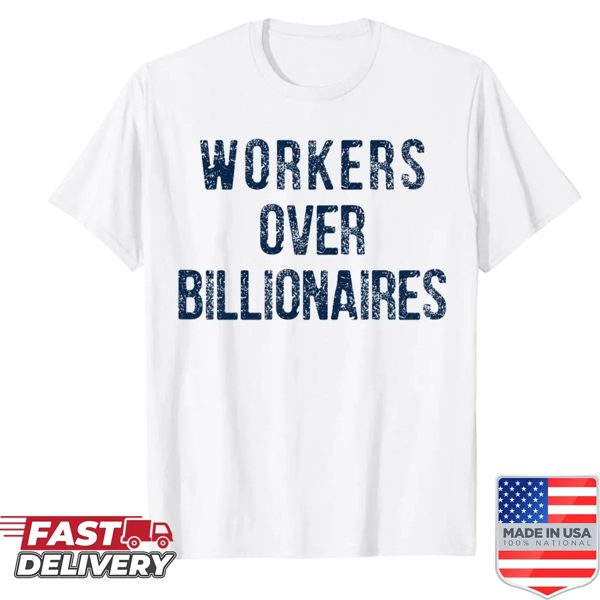 T-shirt with the text 'Workers Over Billionaires'