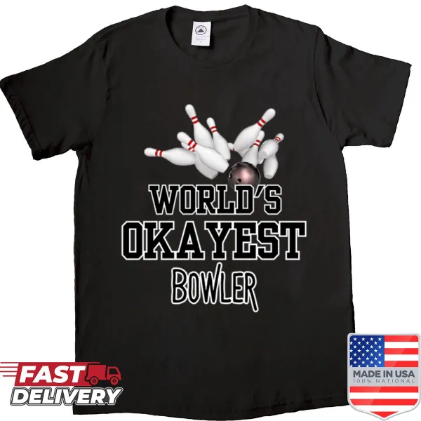 Shirt featuring the humorous phrase 'World's Okayest Bowler' for bowling enthusiasts.