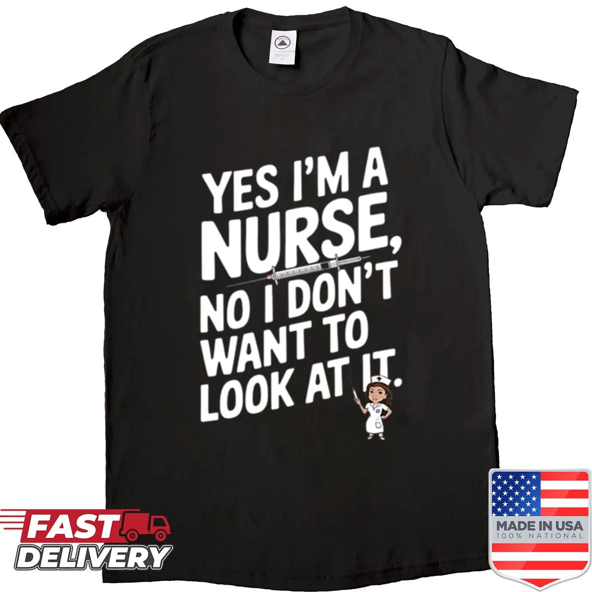 Humorous nurse shirt with the phrase about not wanting to look at it