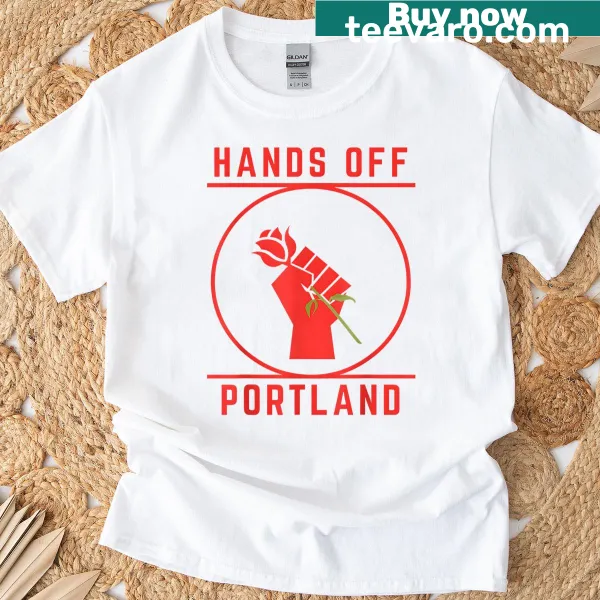 Activism T-shirt with the phrase 'Hands Off Portland' in bold typography