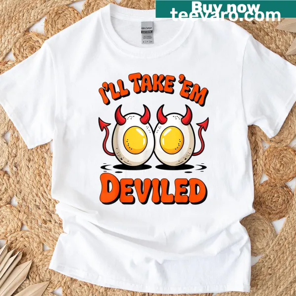 Funny Thanksgiving T-shirt with the text 'I'll Take Em Deviled'
