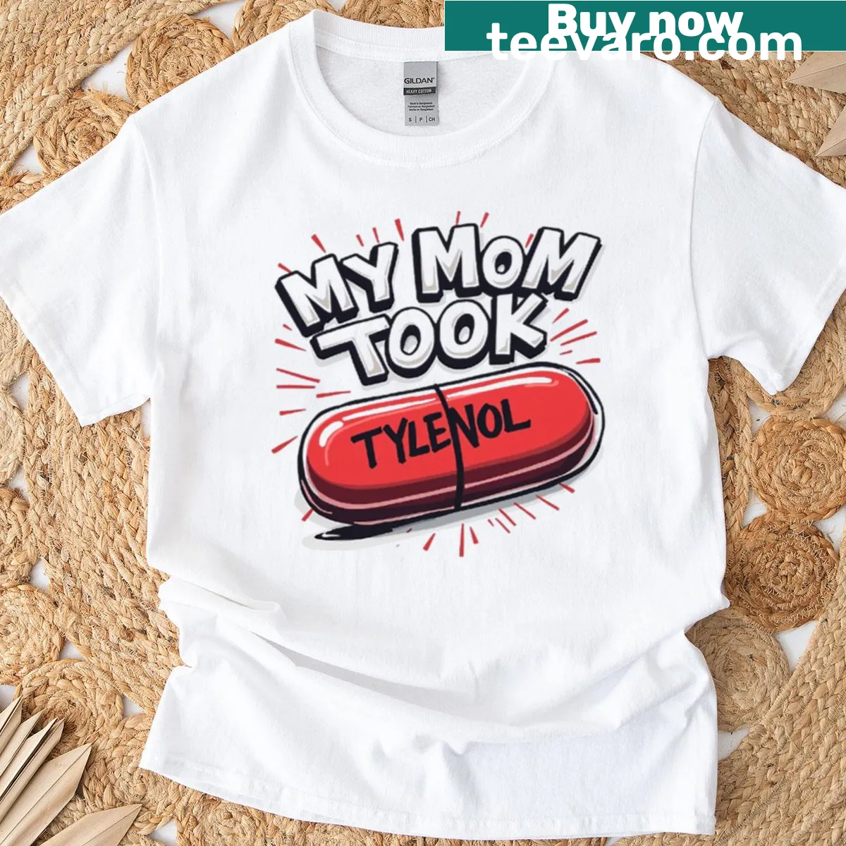 Funny t-shirt with 'My Mom Took Tylenol' text — on a men's t-shirt