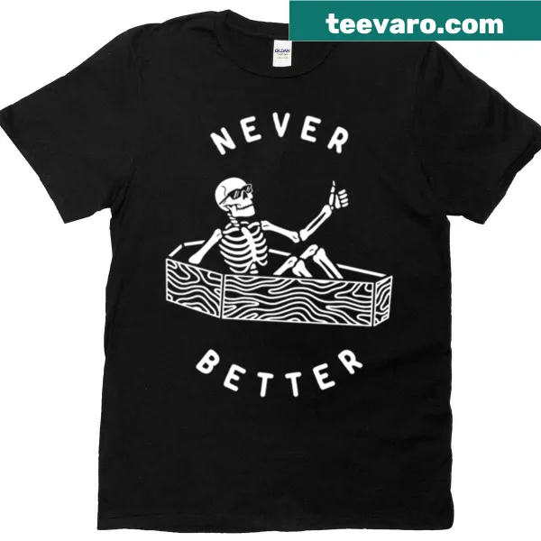 Typography t-shirt with 'Never Better' motivational text