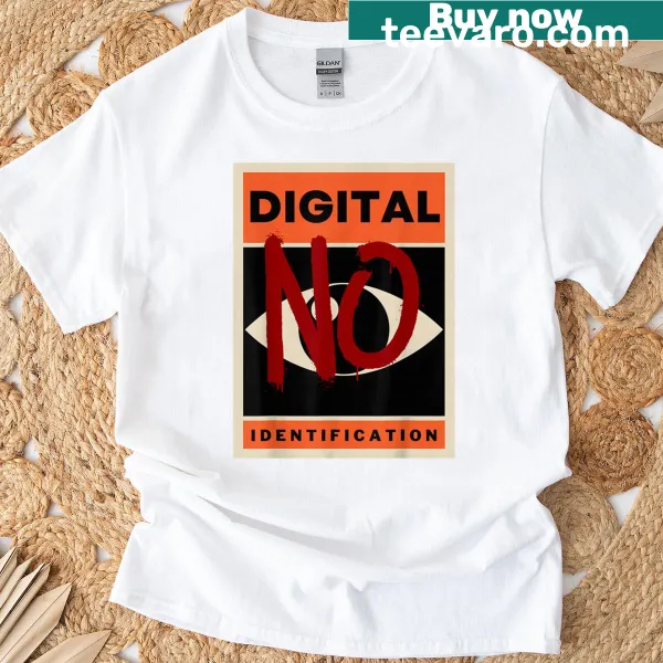 No Digital Id T-shirt with a provocative design about privacy rights