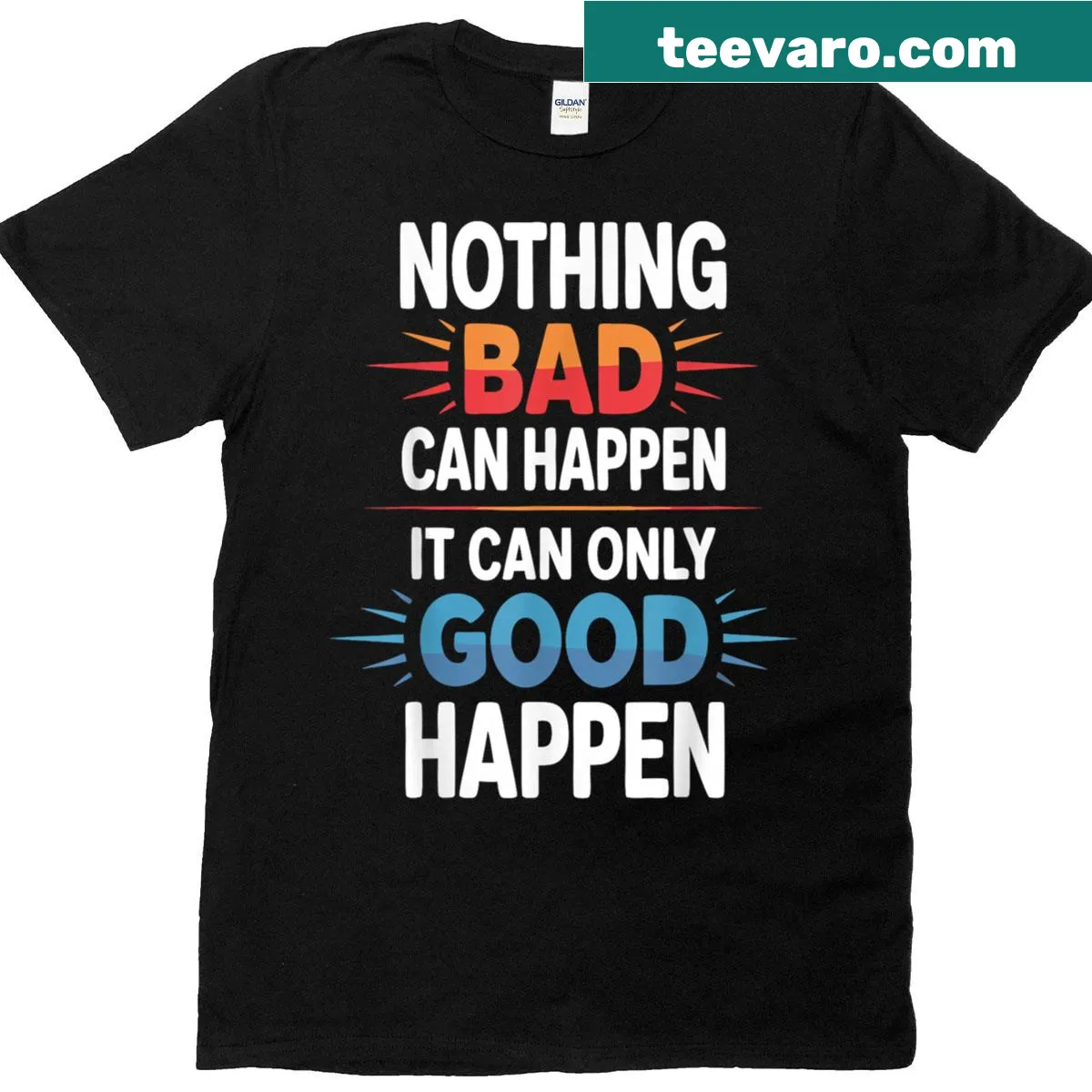 Positive quote t-shirt with the phrase Nothing Bad Can Happen — on a men's t-shirt