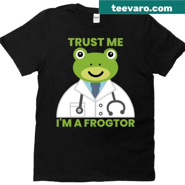 Funny frog doctor pun t-shirt with Trust Me Im A Frogtor text