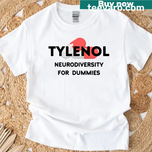 Humorous Tylenol Neurodiversity For Dummies T-shirt