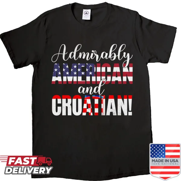 Mixed nationalities shirt featuring American and Croatian pride in typography.