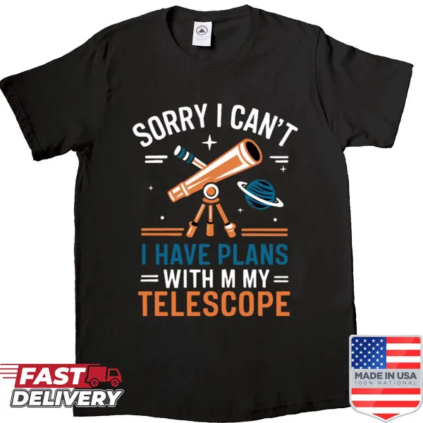 Funny astronomy shirt with a humorous quote about stargazing plans.